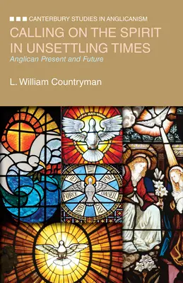 Faire appel à l'Esprit en des temps troublés : Le présent et l'avenir de l'Église anglicane - Calling on the Spirit in Unsettling Times: Anglican Present and Future