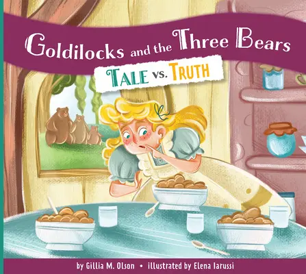 Boucle d'or et les trois ours : Le conte contre la vérité - Goldilocks and the Three Bears: Tale vs. Truth