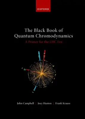 Le livre noir de la chromodynamique quantique -- Un abécédaire pour l'ère Lhc - The Black Book of Quantum Chromodynamics -- A Primer for the Lhc Era