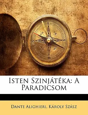 Isten Szinjateka : Un paradoxe - Isten Szinjateka: A Paradicsom