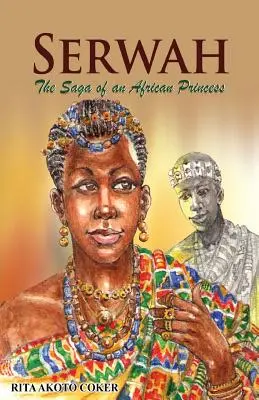 Serwah : La saga d'une princesse africaine - Serwah: The Saga of an African Princess