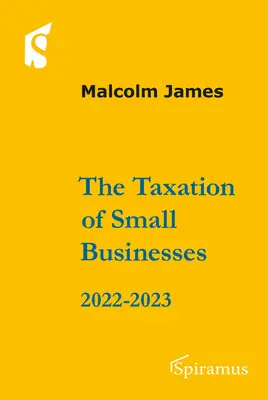 La fiscalité des petites entreprises 2022/2023 : 2022-2023 - The Taxation of Small Businesses 2022/2023: 2022-2023