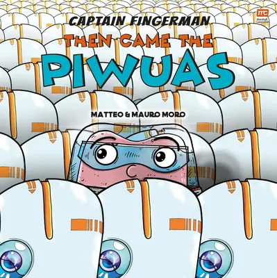 Puis vinrent les Piwuas : Volume 3 - Then Came the Piwuas: Volume 3