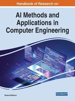 Manuel de recherche sur les méthodes et applications de l'IA en ingénierie informatique - Handbook of Research on AI Methods and Applications in Computer Engineering