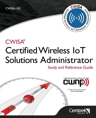 Cwisa-102 : Administrateur certifié de solutions sans fil - Cwisa-102: Certified Wireless Solutions Administrator