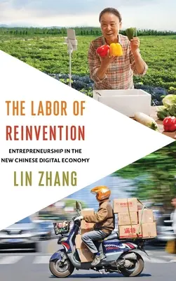Le travail de réinvention : L'entrepreneuriat dans la nouvelle économie numérique chinoise - The Labor of Reinvention: Entrepreneurship in the New Chinese Digital Economy
