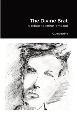 Le Divin Brat : Hommage à Arthur Rimbaud - The Divine Brat: A Tribute to Arthur Rimbaud