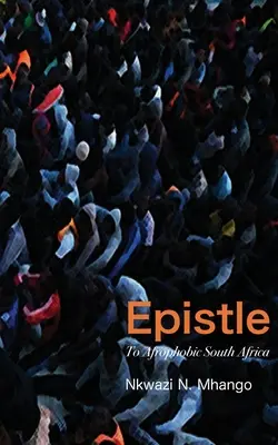 Épître à l'Afrique du Sud afrophobe - Epistle To Afrophobic South Africa