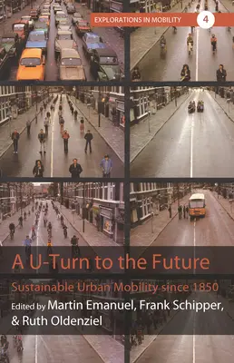 Un demi-tour vers l'avenir : La mobilité urbaine durable depuis 1850 - A U-Turn to the Future: Sustainable Urban Mobility Since 1850