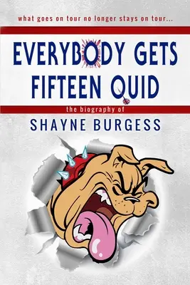 Tout le monde gagne quinze livres : L'histoire vraie du champion de fléchettes Shayne Burgess - Everybody Gets Fifteen Quid: The True Story of Darts Champion, Shayne Burgess