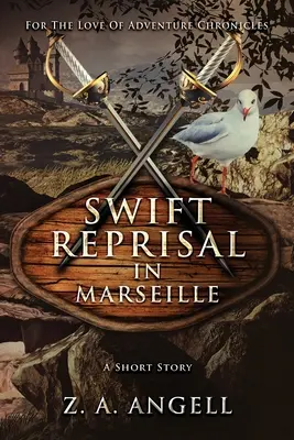 Rapide représailles à Marseille : Une nouvelle - Swift Reprisal In Marseille: A Short Story