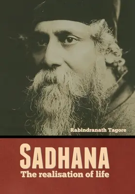 Sadhana : la réalisation de la vie - Sadhana: The realisation of life
