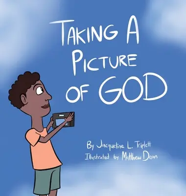 Prendre une photo de Dieu - Taking A Picture of God