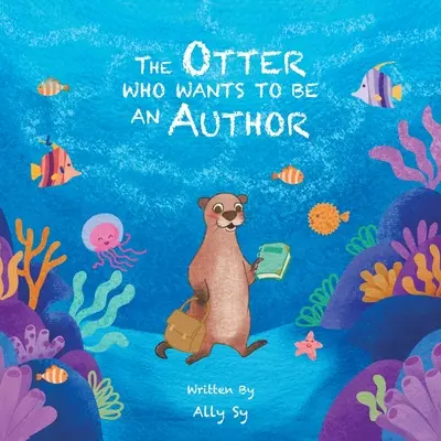 La loutre qui veut devenir auteur - The Otter Who Wants to Be an Author