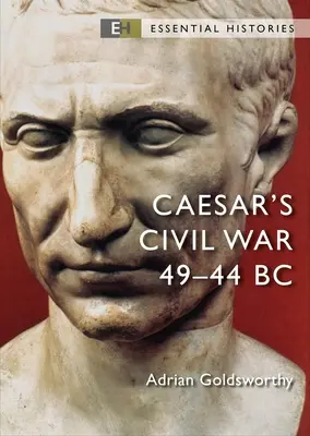 La guerre civile de César : 49-44 av. - Caesar's Civil War: 49-44 BC