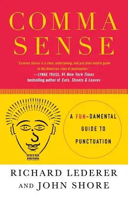 Le sens de la virgule : Un guide fondamental de la ponctuation - Comma Sense: A Fundamental Guide to Punctuation