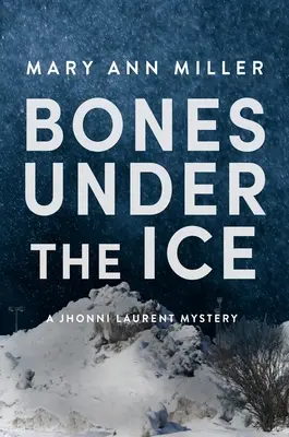 Les os sous la glace : Volume 1 - Bones Under the Ice: Volume 1