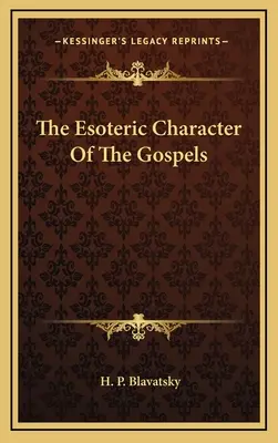 Le caractère ésotérique des Évangiles - The Esoteric Character Of The Gospels