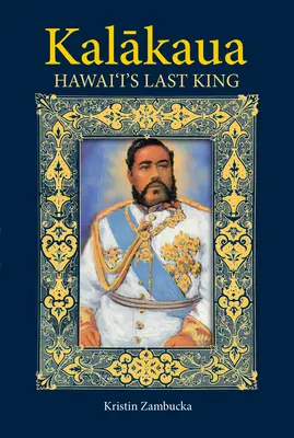 Kalakaua : Le dernier roi d'Hawaï - Kalakaua: Hawaii's Last King