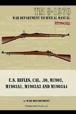 Fusils américains, cal. 30, M1903, M1903A1, M1903A3, M1903A4 - U.S. RIfles, Cal. 30, M1903, M1903A1, M1903A3, M1903A4