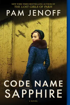 Nom de code Sapphire : Un roman de la Seconde Guerre mondiale - Code Name Sapphire: A World War 2 Novel