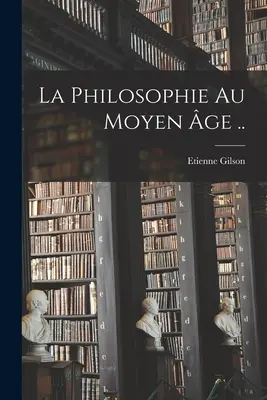 La philosophie au moyen ge ... - La philosophie au moyen ge ..