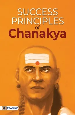 Les principes de réussite de Chanakya - Success Principles of Chanakya