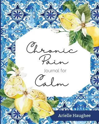 Journal de la douleur chronique pour le calme - Chronic Pain Journal for Calm
