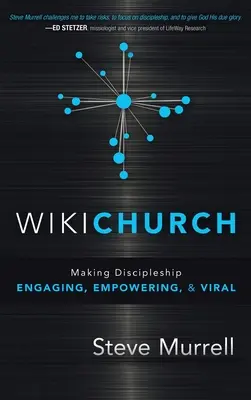 WikiChurch : Rendre la formation de disciples engageante, puissante et virale - WikiChurch: Making Discipleship Engaging, Empowering, & Viral