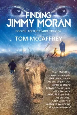 A la recherche de Jimmy Moran : Codicille de la trilogie Claire - Finding Jimmy Moran: Codicil to The Claire Trilogy