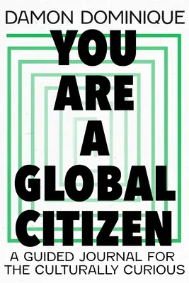 Vous êtes un citoyen du monde : Un journal guidé pour les curieux de culture - You Are a Global Citizen: A Guided Journal for the Culturally Curious