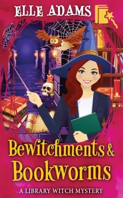 Envoûtements et rats de bibliothèque - Bewitchments & Bookworms