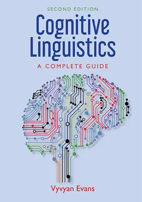 La linguistique cognitive : Un guide complet - Cognitive Linguistics: A Complete Guide