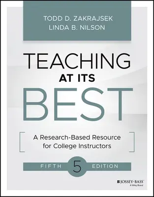 Teaching at Its Best : A Research-Based Resource for College Instructors (L'enseignement à son meilleur : une ressource basée sur la recherche pour les enseignants de l'enseignement supérieur) - Teaching at Its Best: A Research-Based Resource for College Instructors