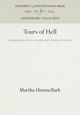 Les tournées de l'enfer : Une forme apocalyptique dans la littérature juive et chrétienne - Tours of Hell: An Apocalyptic Form in Jewish and Christian Literature