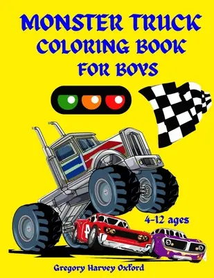 Livre de coloriage Monster Truck pour les garçons : Cadeau idéal pour les garçons de 4 à 8 ans, 2 à 4 ans, 6 à 10 ans, 6 à 8 ans, 3 à 5 ans (édition américaine), parfait pour les tout-petits, les maternelles et les écoles maternelles. - Monster Truck coloring book for boys: Great gift for boys ages 4-8,2-4,6-10,6-8,3-5(US Edition).Perfect for toddlers Kindergarten and preschools (Kids