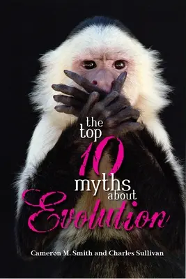 Les 10 principaux mythes sur l'évolution - The Top 10 Myths about Evolution