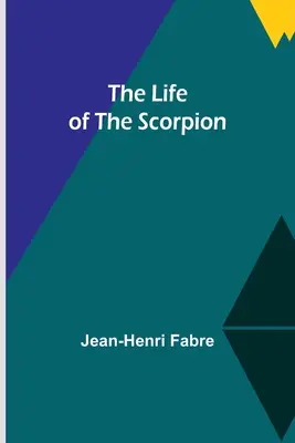 La vie du scorpion - The Life of the Scorpion