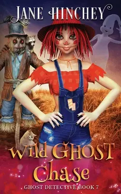 Wild Ghost Chase : Un mystère paranormal de détective fantôme #7 - Wild Ghost Chase: A Ghost Detective Paranormal Cozy Mystery #7