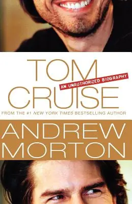 Tom Cruise : Une biographie non autorisée - Tom Cruise: An Unauthorized Biography