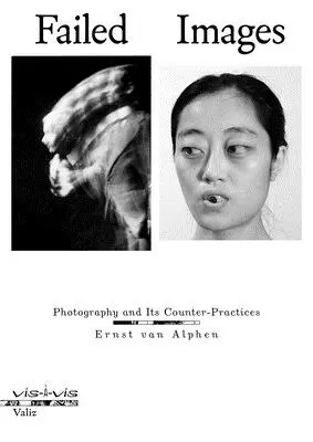 Images ratées : La photographie et ses contre-pratiques - Failed Images: Photography and Its Counter-Practices