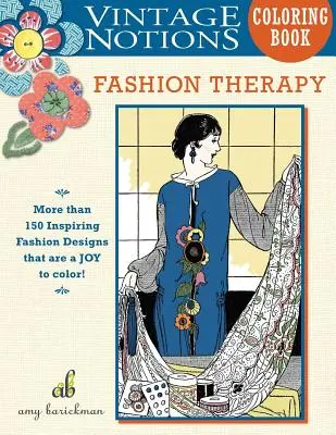 Livre de coloriage de Notions Vintage : Thérapie de la mode - Vintage Notions Coloring Book: Fashion Therapy