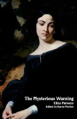 L'avertissement mystérieux : Un conte allemand (Les romans horribles de l'Abbaye de Northanger) - The Mysterious Warning: A German Tale (Northanger Abbey Horrid Novels)