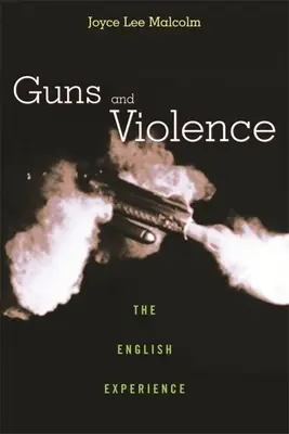 Armes et violence : L'expérience anglaise - Guns and Violence: The English Experience