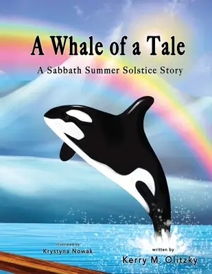 Une histoire de baleine : Une histoire de sabbat et de solstice d'été - A Whale of a Tale: A Sabbath Summer Solstice Story