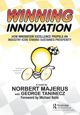 L'innovation gagnante : Comment l'excellence en matière d'innovation propulse une industrie emblématique vers une prospérité durable - Winning Innovation: How Innovation Excellence Propels an Industry Icon Toward Sustained Prosperity