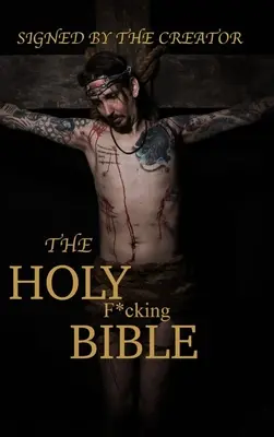 La Sainte F*cking Bible : Selon Matt Shaw - The Holy F*cking Bible: According to Matt Shaw
