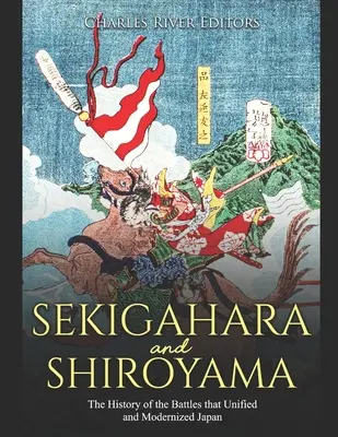 Sekigahara et Shiroyama : l'histoire des batailles qui ont unifié et modernisé le Japon - Sekigahara and Shiroyama: The History of the Battles that Unified and Modernized Japan