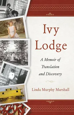 Ivy Lodge : Un mémoire de traduction et de découverte - Ivy Lodge: A Memoir of Translation and Discovery