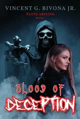 Le sang de la tromperie : Les complots qui surgissent - Livre 1 - Blood of Deception: Plots Arising - Book 1
